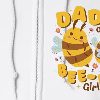 Dad Of The Bee Day Girl Birthday Full Zip Hoodie