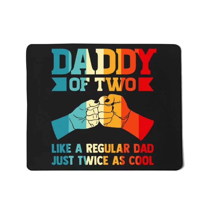 Dadd Of Two Like A Regular Dad Just Twice As Cool Son Mousepad