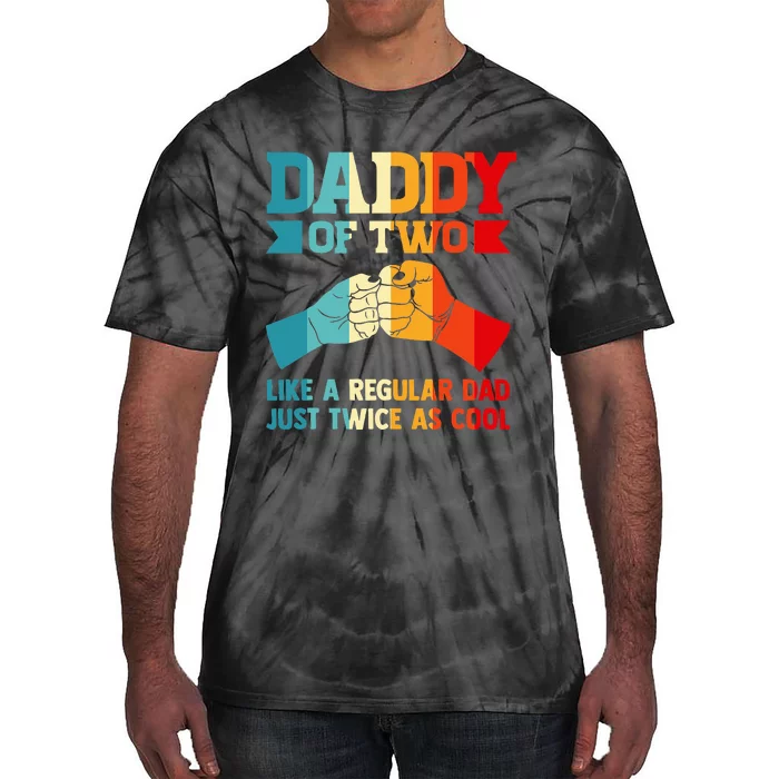 Dadd Of Two Like A Regular Dad Just Twice As Cool Son Tie-Dye T-Shirt