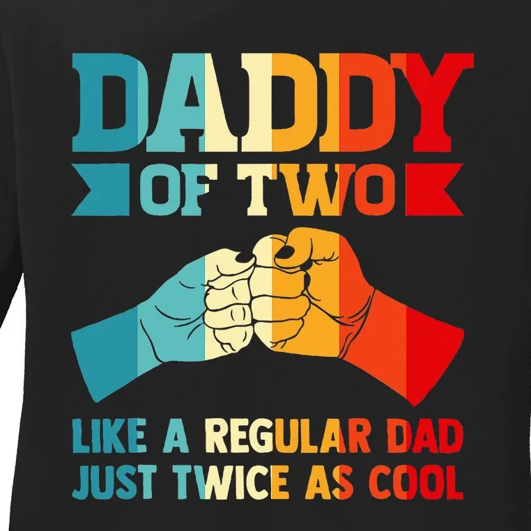 Dadd Of Two Like A Regular Dad Just Twice As Cool Son Ladies Long Sleeve Shirt