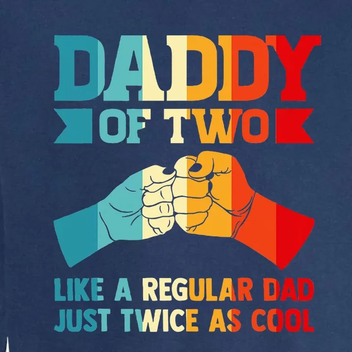 Dadd Of Two Like A Regular Dad Just Twice As Cool Son Garment-Dyed Sweatshirt