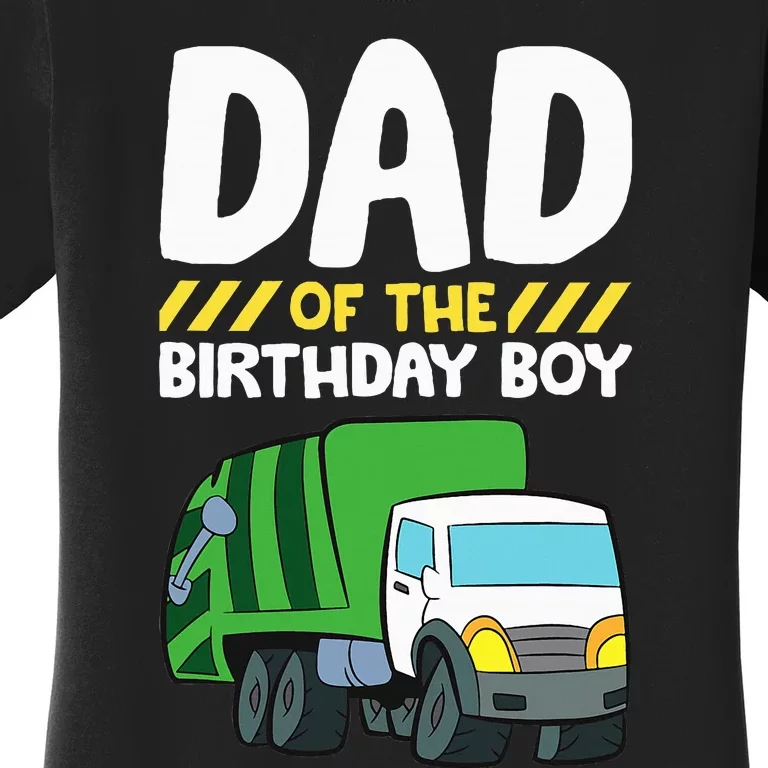 Dad Of The Birthday Boy Garbage Truck Women's T-Shirt