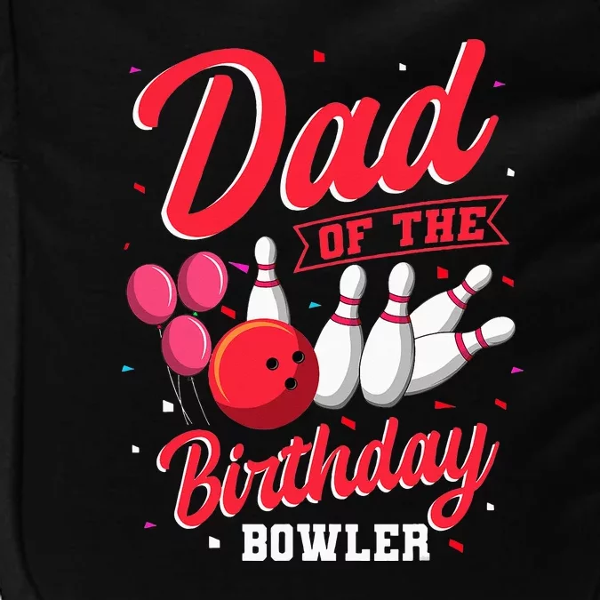 Dad Of The Birthday Bowler Bowling Family Celebration Impact Tech Backpack