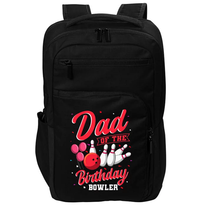 Dad Of The Birthday Bowler Bowling Family Celebration Impact Tech Backpack