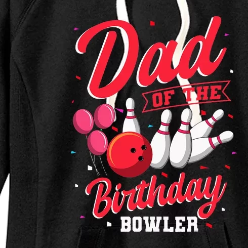 Dad Of The Birthday Bowler Bowling Family Celebration Women's Fleece Hoodie