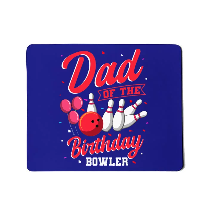 Dad Of The Birthday Bowler Bowling Family Celebration Mousepad