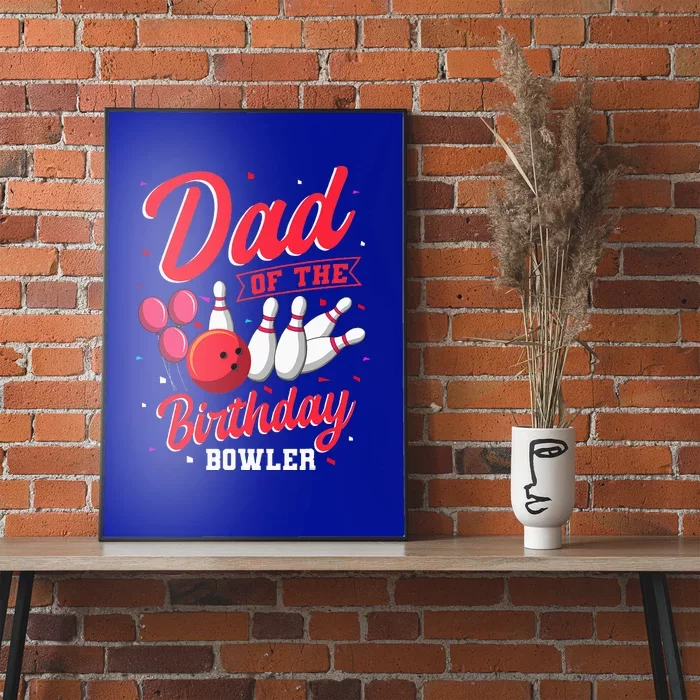 Dad Of The Birthday Bowler Bowling Family Celebration Poster