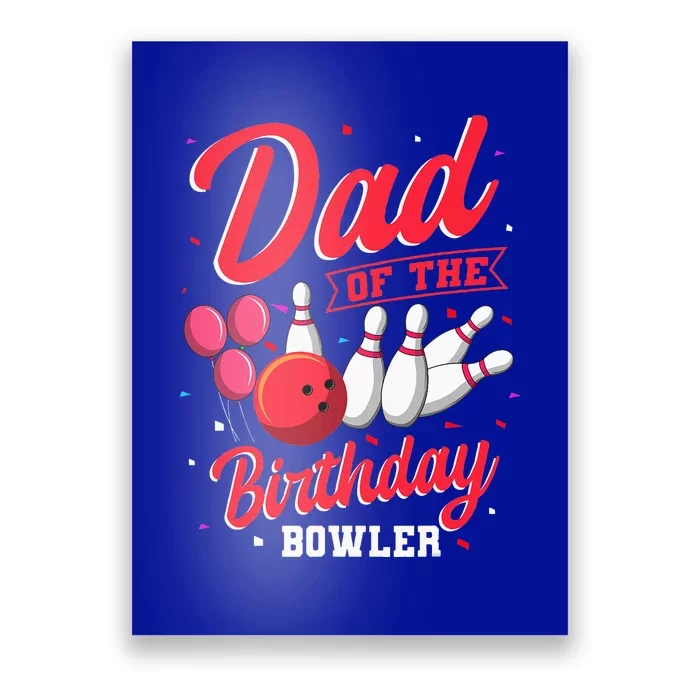 Dad Of The Birthday Bowler Bowling Family Celebration Poster