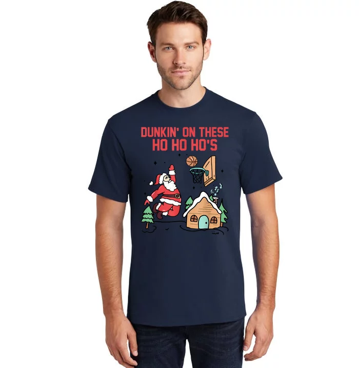 Dunkin On These Ho Ho HoS Christmas Quote Tall T-Shirt