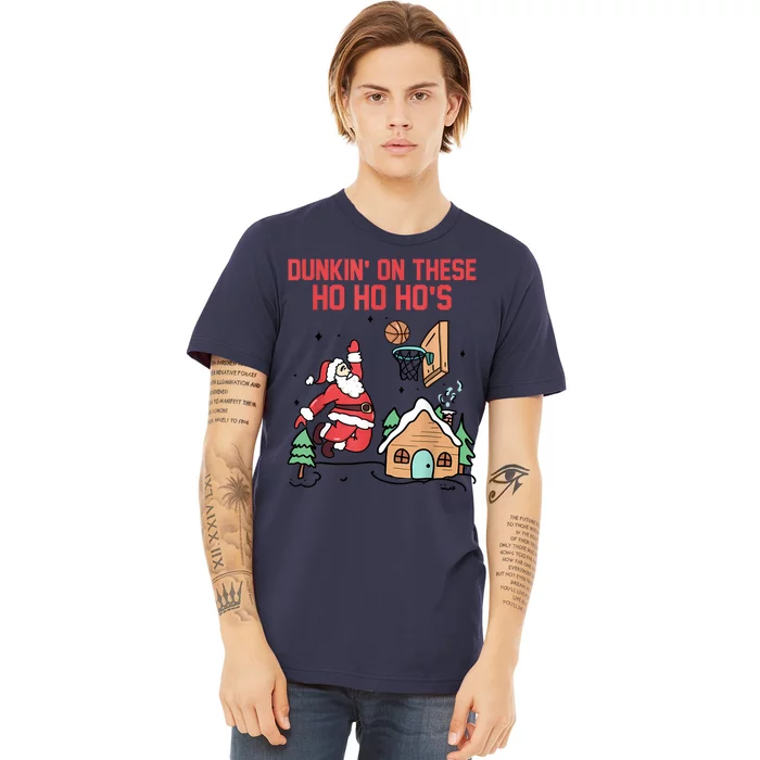 Dunkin On These Ho Ho HoS Christmas Quote Premium T-Shirt