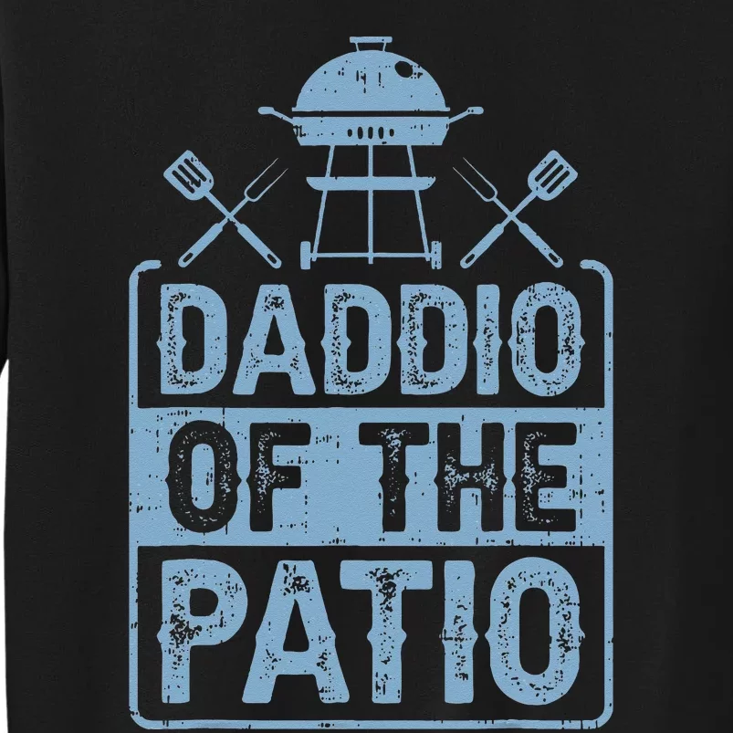 Daddio Of The Patio Grilling BBQ Dad Tall Sweatshirt