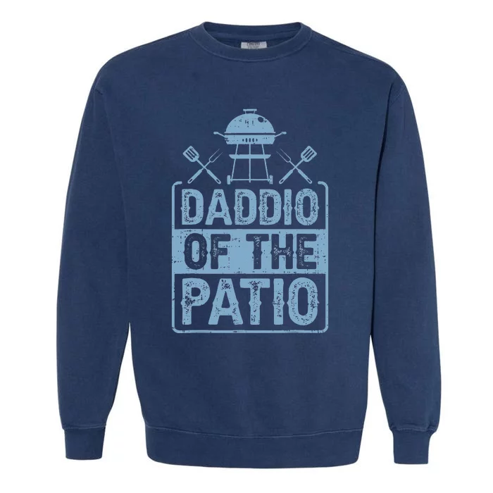 Daddio Of The Patio Grilling BBQ Dad Garment-Dyed Sweatshirt