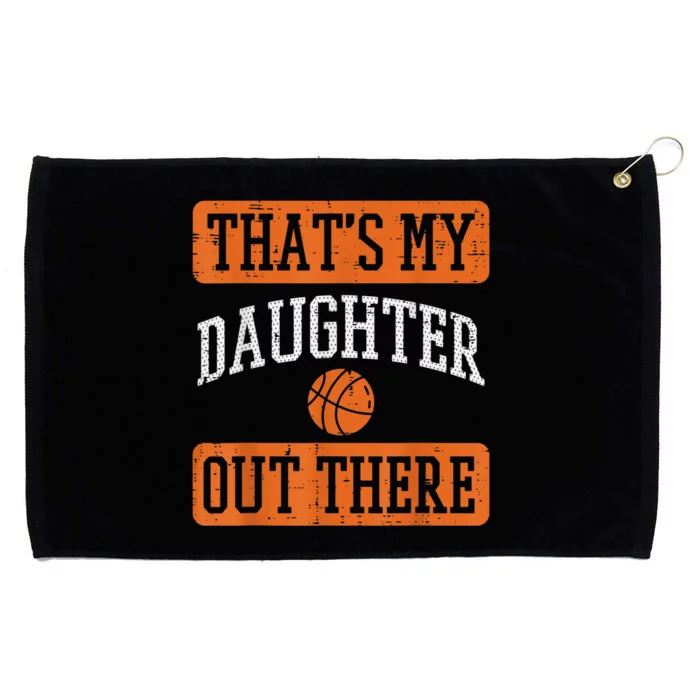 Daughter Out There Basketball Proud Baller Mom Dad Men Women Grommeted Golf Towel