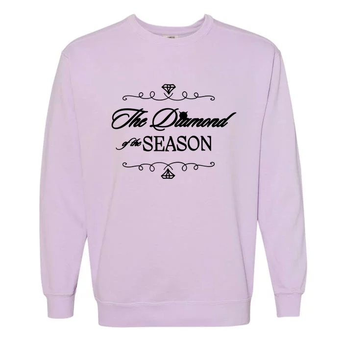 Diamond Of The Season Gift For Engaged Fiancee Garment-Dyed Sweatshirt