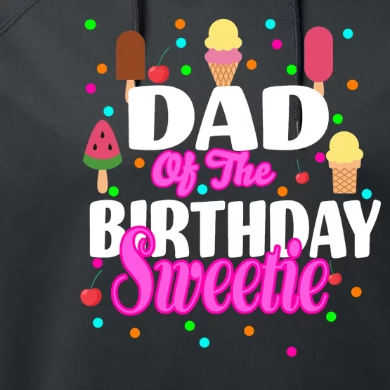 Dad Of The Birthday Sweetie Performance Fleece Hoodie