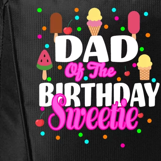 Dad Of The Birthday Sweetie City Backpack