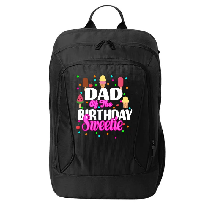 Dad Of The Birthday Sweetie City Backpack