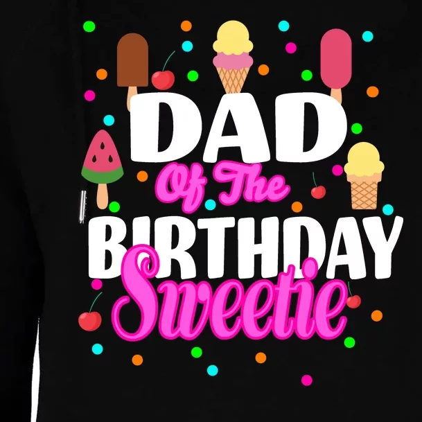 Dad Of The Birthday Sweetie Womens Funnel Neck Pullover Hood