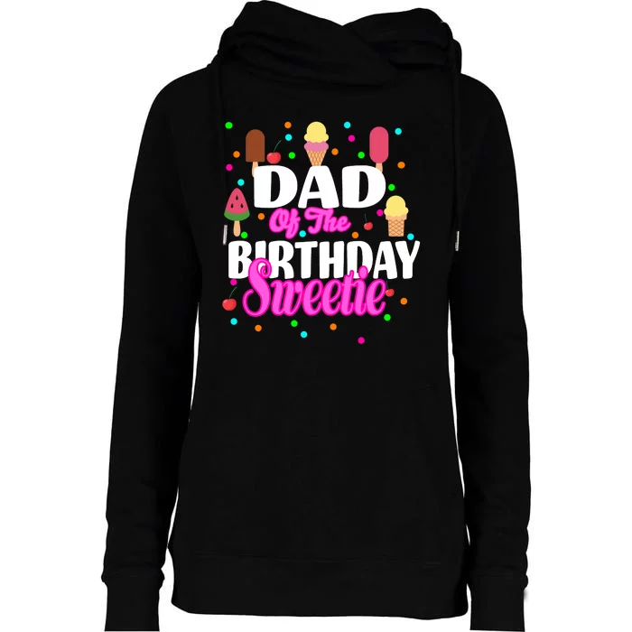 Dad Of The Birthday Sweetie Womens Funnel Neck Pullover Hood