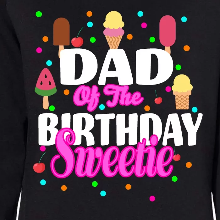 Dad Of The Birthday Sweetie Womens California Wash Sweatshirt