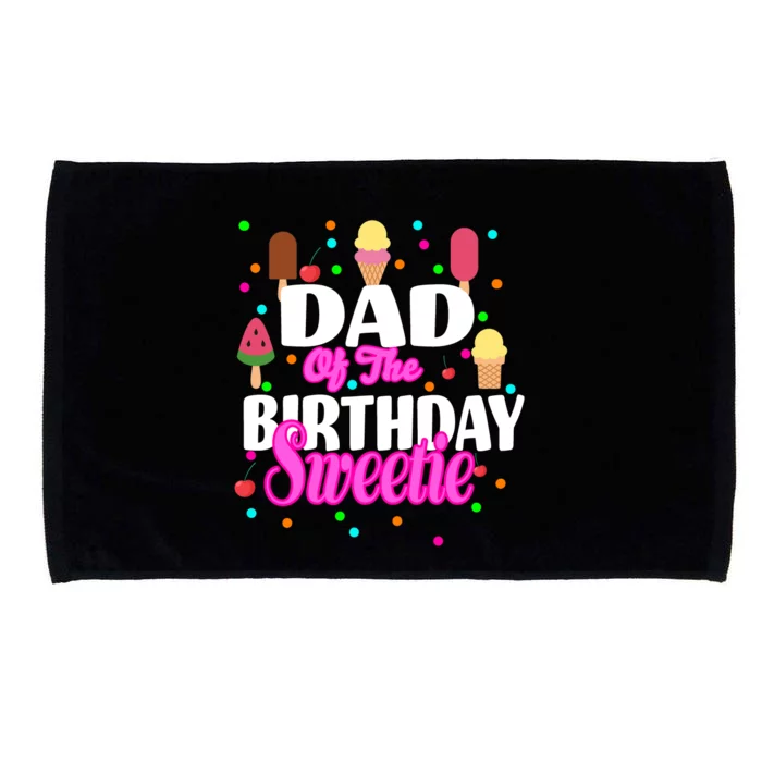 Dad Of The Birthday Sweetie Microfiber Hand Towel