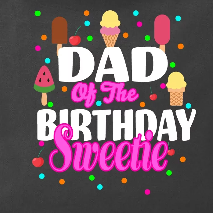 Dad Of The Birthday Sweetie Zip Tote Bag