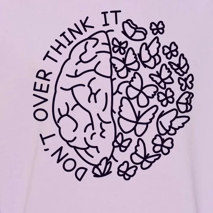 Don't Over Think It Mental Health Garment-Dyed Sweatshirt