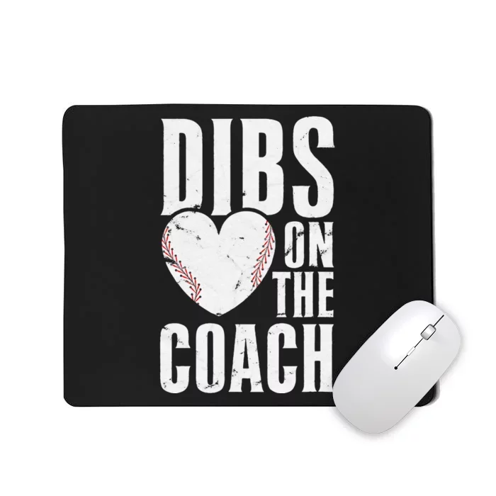 Dibs On The Coach Baseball Funny player Coach Mousepad