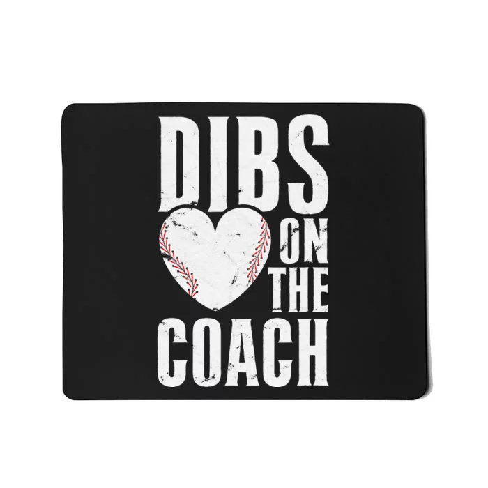 Dibs On The Coach Baseball Funny player Coach Mousepad