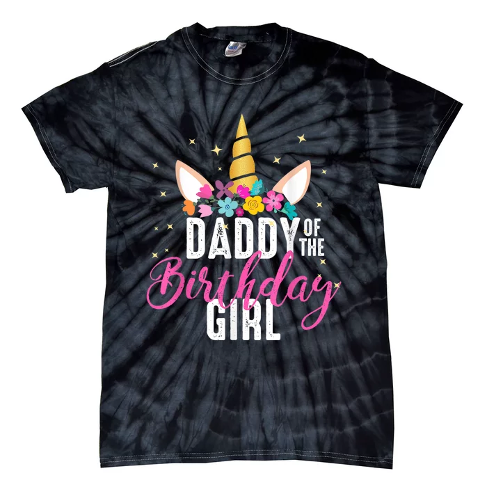 Daddy Of The Birthday Girl Father Gift Unicorn Birthday Tie-Dye T-Shirt