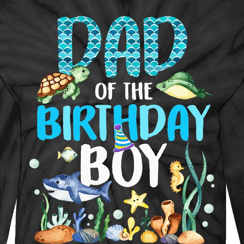 Dad Of The Birthday Boy Sea Fish Ocean Animals Aquarium Tie-Dye Long Sleeve Shirt