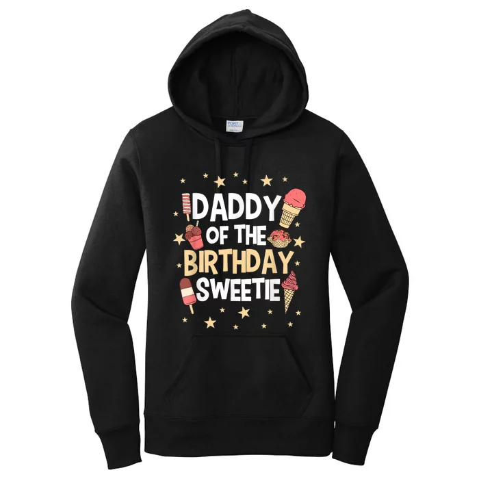 Dad Of The Birthday Girl Sweetie Sweets Icecream Party Theme Women's Pullover Hoodie