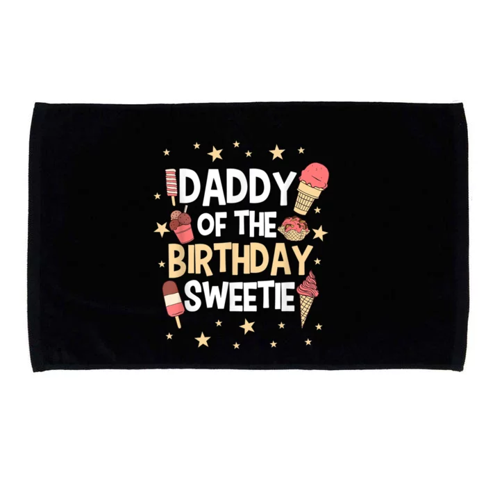 Dad Of The Birthday Girl Sweetie Sweets Icecream Party Theme Microfiber Hand Towel