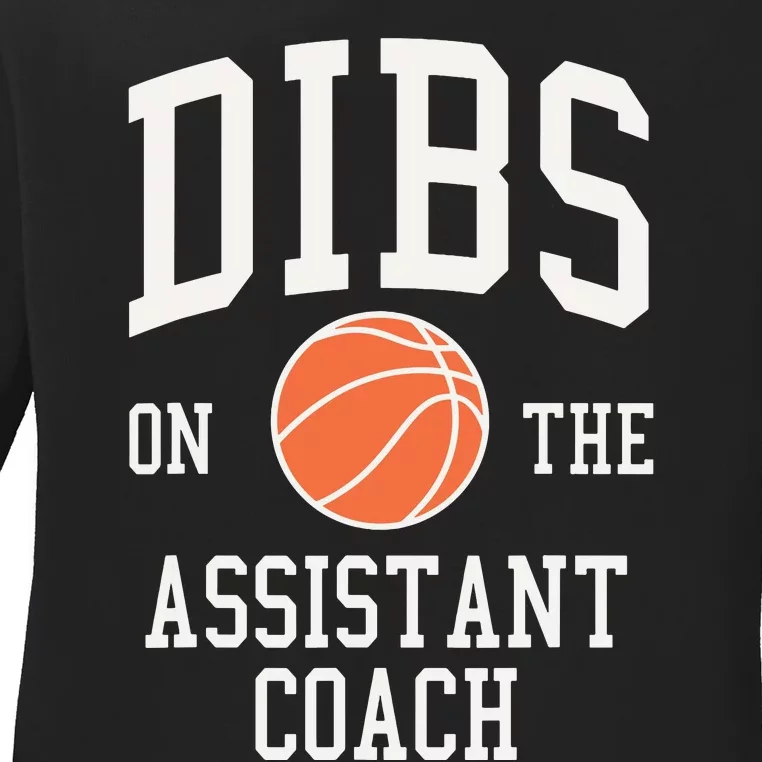 Dibs On The Assistant Coach Basketball Wife Girlfriend Ladies Long Sleeve Shirt