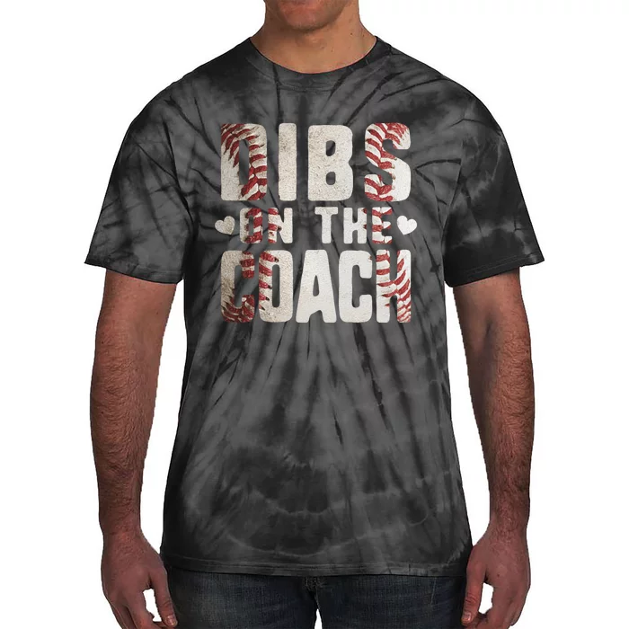 Dibs on the Coach Funny Baseball Coach's Wife Tie-Dye T-Shirt