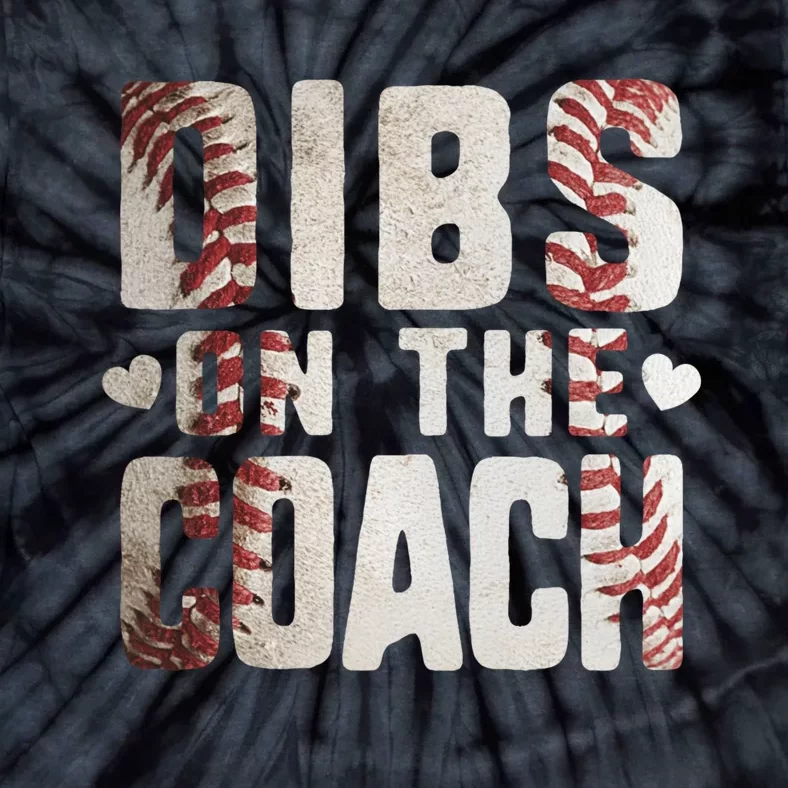 Dibs on the Coach Funny Baseball Coach's Wife Tie-Dye T-Shirt