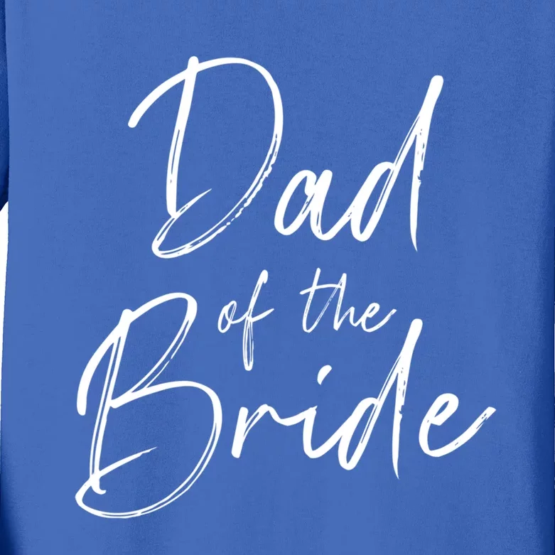 Dad Of The Bride Wedding Gift Kids Long Sleeve Shirt