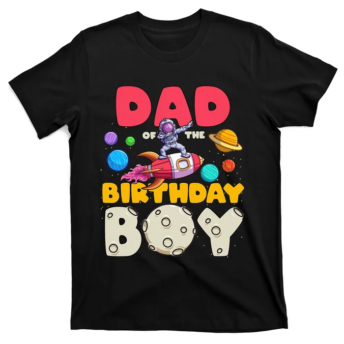 Daddy Of The Birthday Astronaut Dabbing Space Bday Party T-Shirt