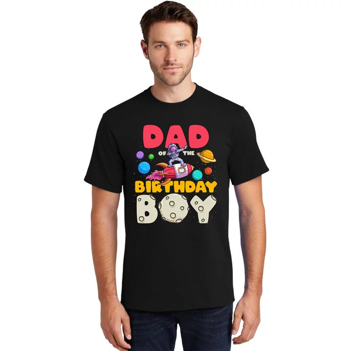 Daddy Of The Birthday Astronaut Dabbing Space Bday Party Tall T-Shirt