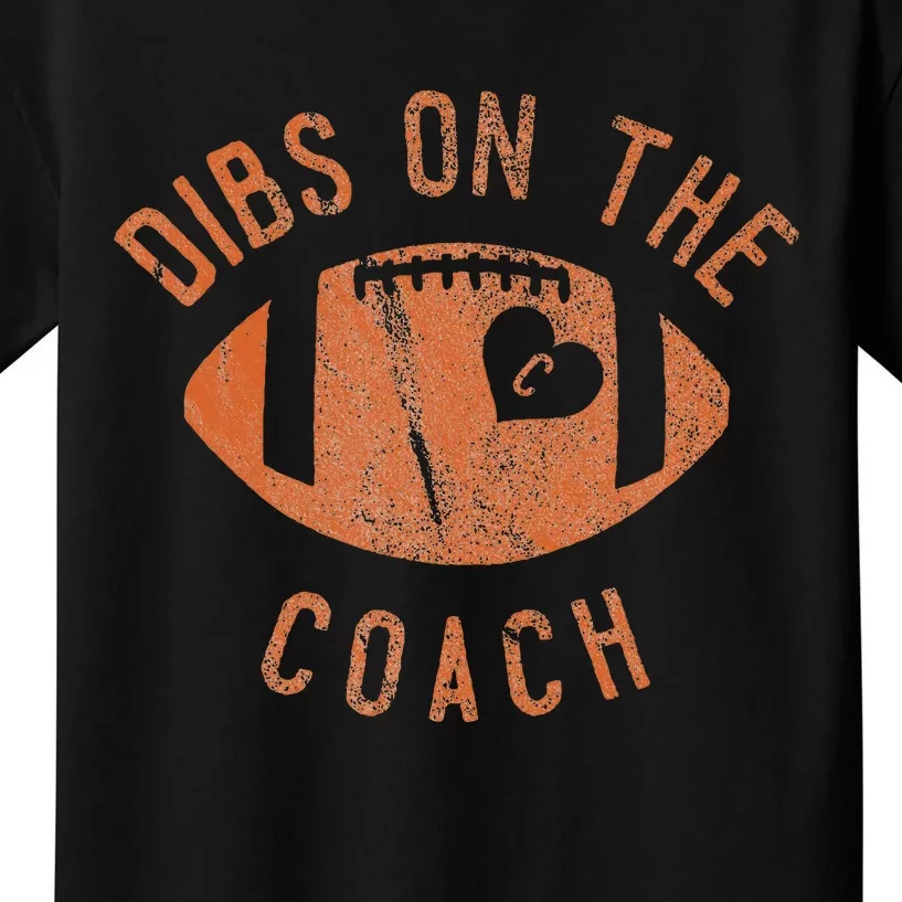 Dibs On The Coach Funny Football Wife Girlfriend Love Kids T-Shirt