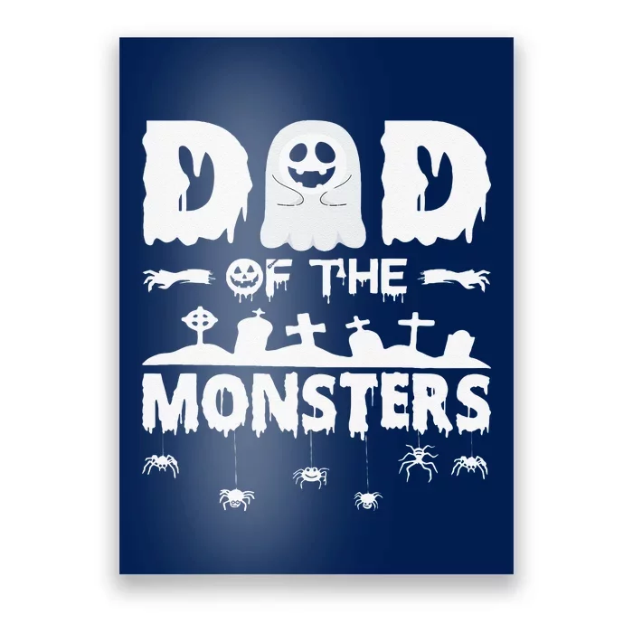 Dad Of The Monsters Spooky Funny Dad Halloween Costume Poster