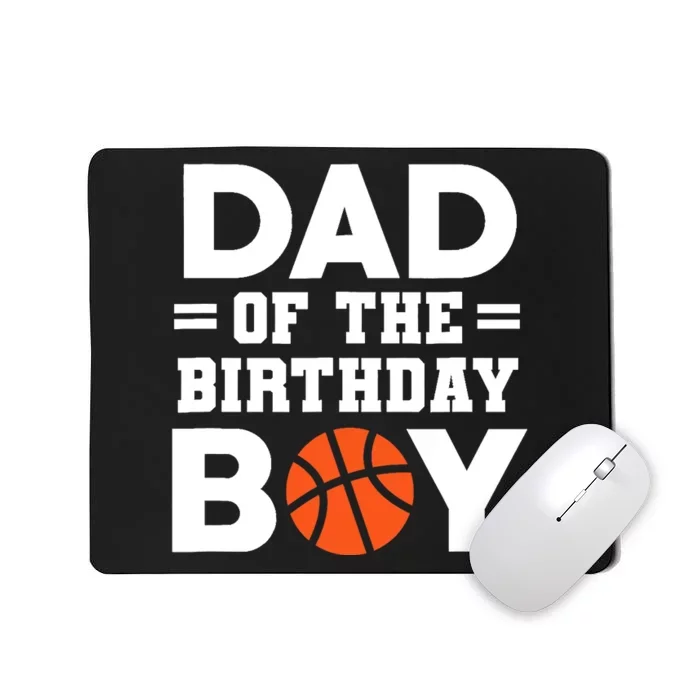 Dad Of The Birthday Boy Basketball Coach Basketball Player Mousepad