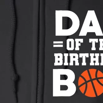 Dad Of The Birthday Boy Basketball Coach Basketball Player Full Zip Hoodie