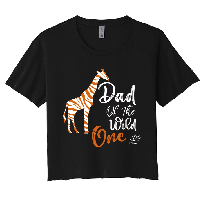 Dad Of The Wild One Funny 1st Birthday Animal Safari Gift Women's Crop Top Tee