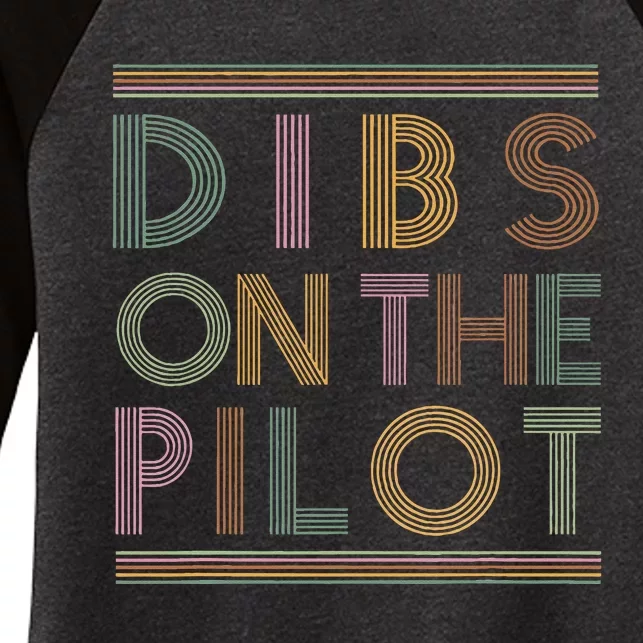 Dibs on the Pilot's wife Pilot's girlfriend Airman's Wife Women's Tri-Blend 3/4-Sleeve Raglan Shirt