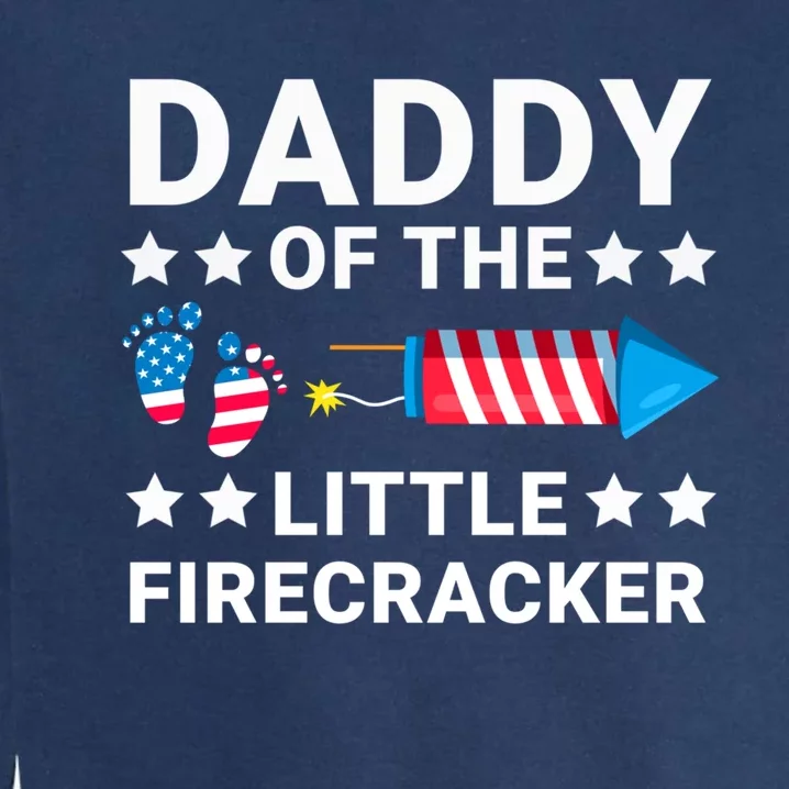 Dad Of The Little Firecracker 4th Of July Dad Future Father Cute Gift Garment-Dyed Sweatshirt