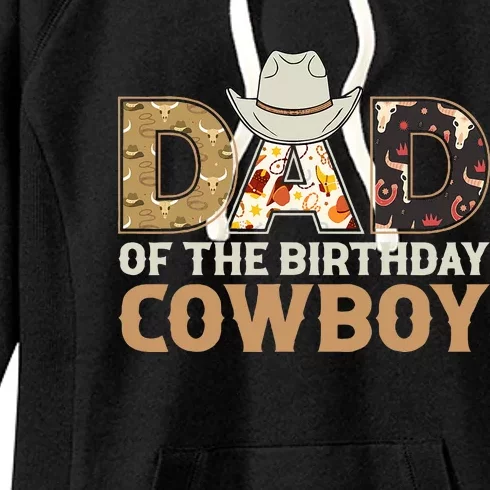 Dad Of The Birthday Cowboy Birthday Western Rodeo Party Women's Fleece Hoodie