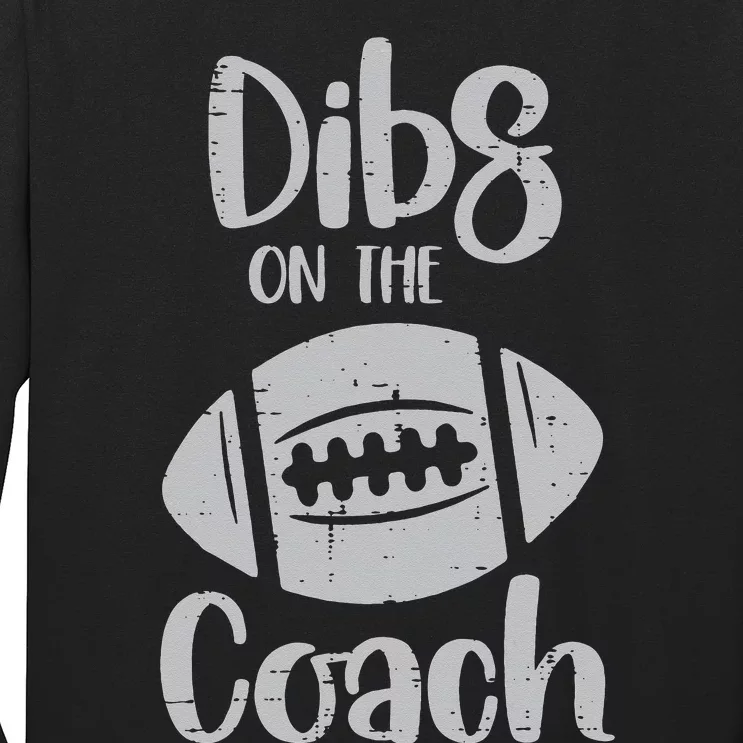 Dibs on the American Football Coach Sayings Long Sleeve Shirt