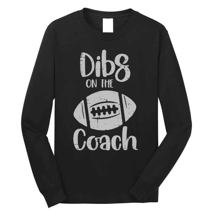 Dibs on the American Football Coach Sayings Long Sleeve Shirt