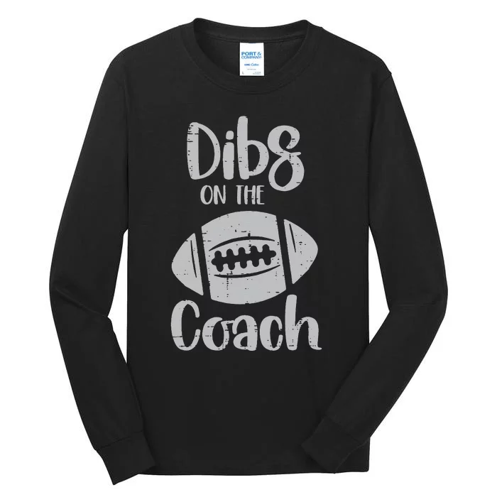 Dibs on the American Football Coach Sayings Tall Long Sleeve T-Shirt